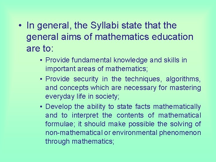  • In general, the Syllabi state that the general aims of mathematics education