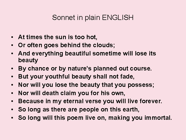 Sonnet in plain ENGLISH • At times the sun is too hot, • Or
