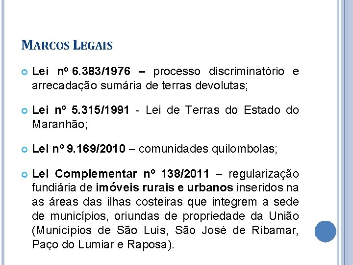 MARCOS LEGAIS Lei no 6. 383/1976 – processo discriminatório e arrecadação sumária de terras