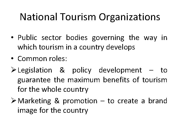 National Tourism Organizations • Public sector bodies governing the way in which tourism in National Tourism Organizations • Public sector bodies governing the way in which tourism in