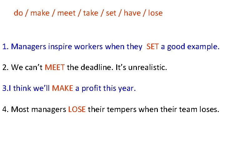 do / make / meet / take / set / have / lose 1. do / make / meet / take / set / have / lose 1.