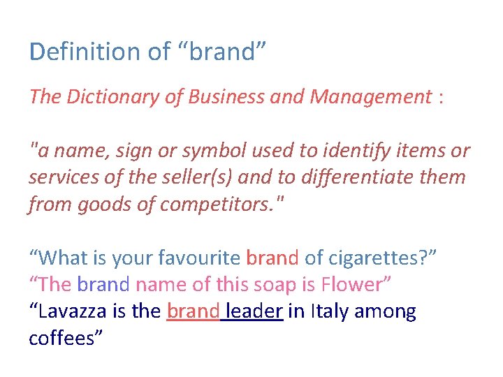 Definition of “brand” The Dictionary of Business and Management : "a name, sign or Definition of “brand” The Dictionary of Business and Management : "a name, sign or