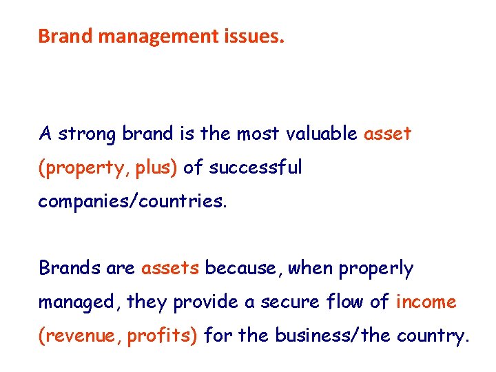 Brand management issues. A strong brand is the most valuable asset (property, plus) of Brand management issues. A strong brand is the most valuable asset (property, plus) of