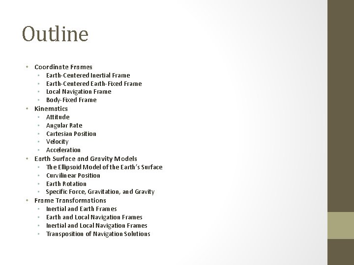 Outline • Coordinate Frames • Earth-Centered Inertial Frame • Earth-Centered Earth-Fixed Frame • Local