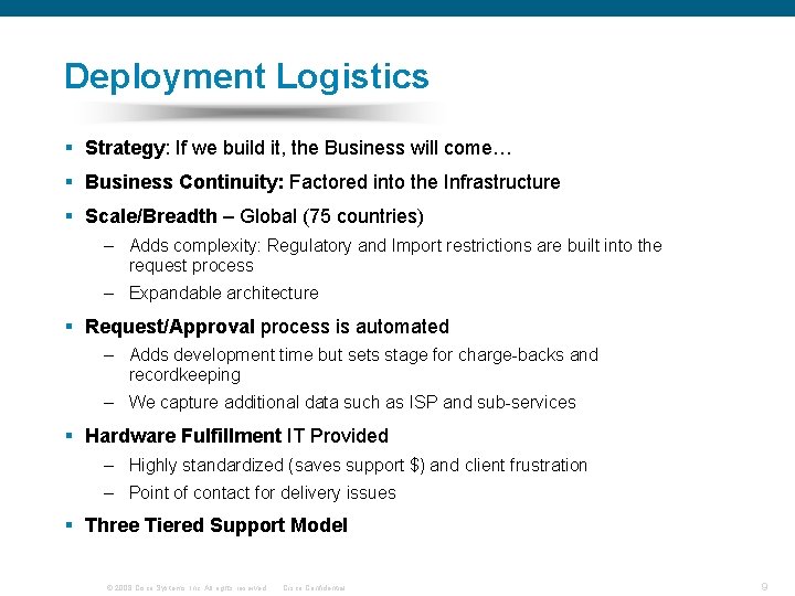 Deployment Logistics § Strategy: If we build it, the Business will come… § Business