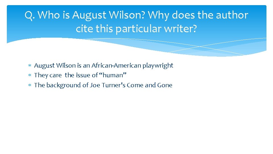 Q. Who is August Wilson? Why does the author cite this particular writer? August