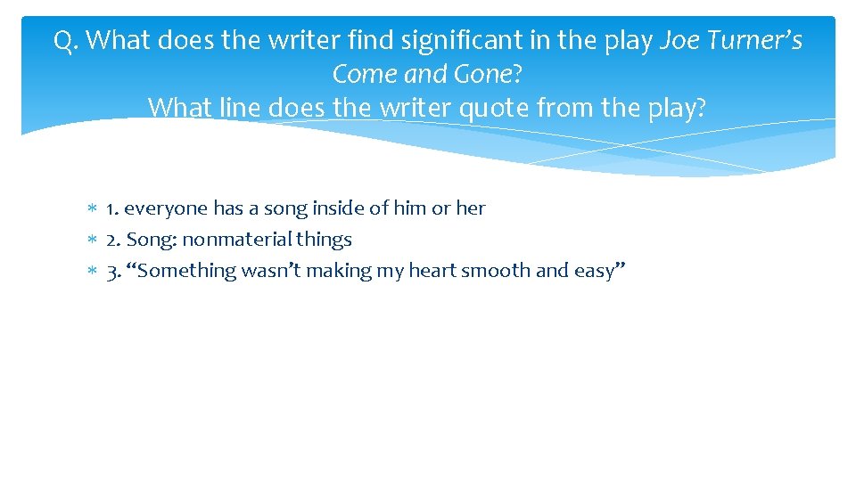 Q. What does the writer find significant in the play Joe Turner’s Come and