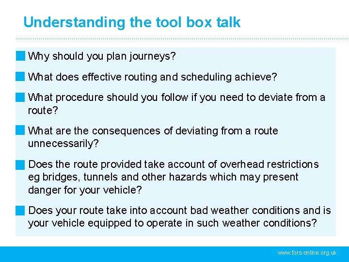 Understanding the tool box talk Why should you plan journeys? What does effective routing