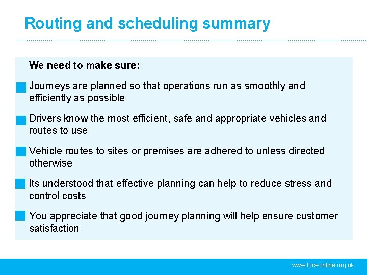 Routing and scheduling summary We need to make sure: Journeys are planned so that