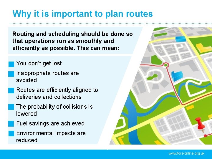 Why it is important to plan routes Routing and scheduling should be done so