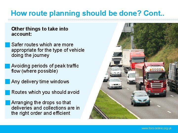 How route planning should be done? Cont. . Other things to take into account: