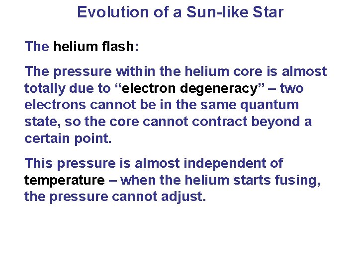 Evolution of a Sun-like Star The helium flash: The pressure within the helium core