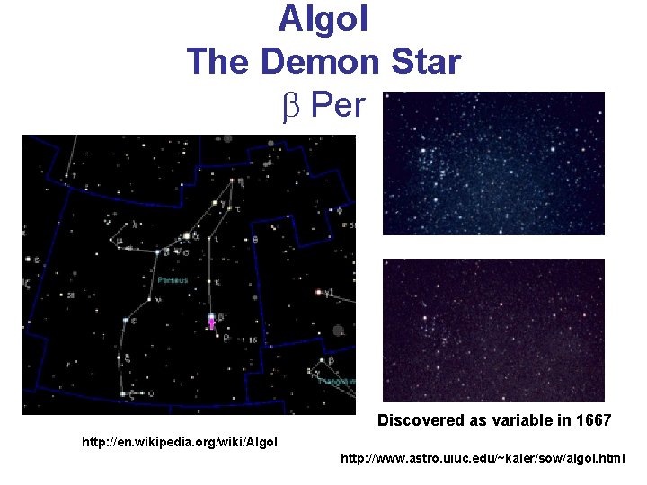 Algol The Demon Star b Per Discovered as variable in 1667 http: //en. wikipedia.