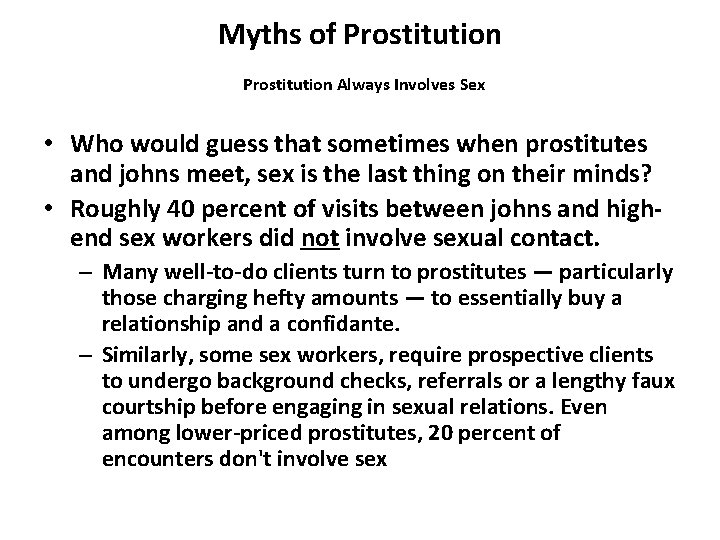 Myths of Prostitution Always Involves Sex • Who would guess that sometimes when prostitutes