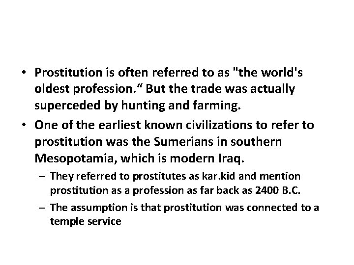  • Prostitution is often referred to as "the world's oldest profession. “ But