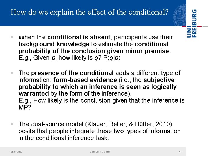 How do we explain the effect of the conditional? § When the conditional is