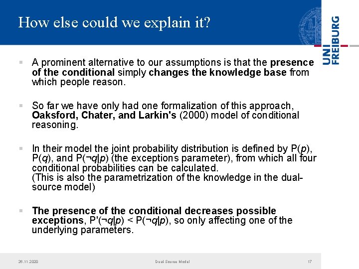 How else could we explain it? § A prominent alternative to our assumptions is
