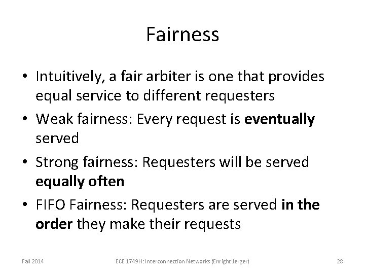 Fairness • Intuitively, a fair arbiter is one that provides equal service to different