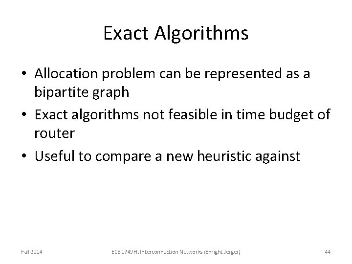 Exact Algorithms • Allocation problem can be represented as a bipartite graph • Exact