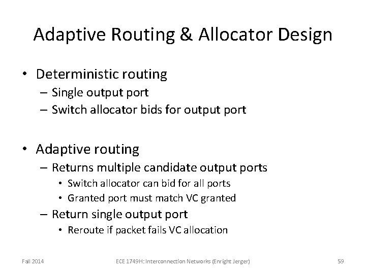 Adaptive Routing & Allocator Design • Deterministic routing – Single output port – Switch