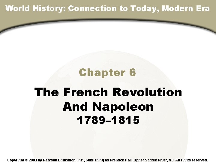 Chapter 6, Section World History: Connection to Today, Modern Era Chapter 6 The French