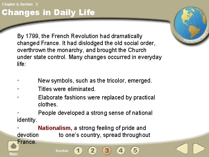 Chapter 6, Section 3 Changes in Daily Life By 1799, the French Revolution had