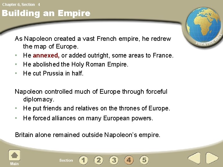 Chapter 6, Section 4 Building an Empire As Napoleon created a vast French empire,
