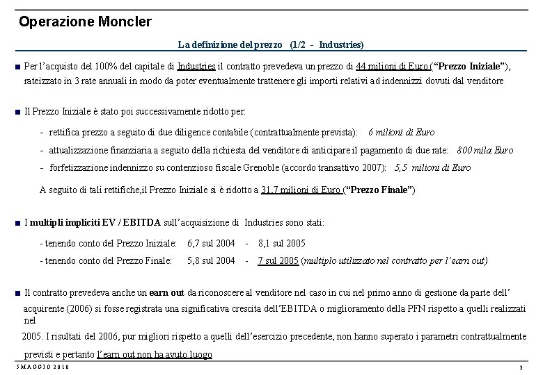 Operazione Moncler La definizione del prezzo (1/2 - Industries) ■ Per l’acquisto del 100%