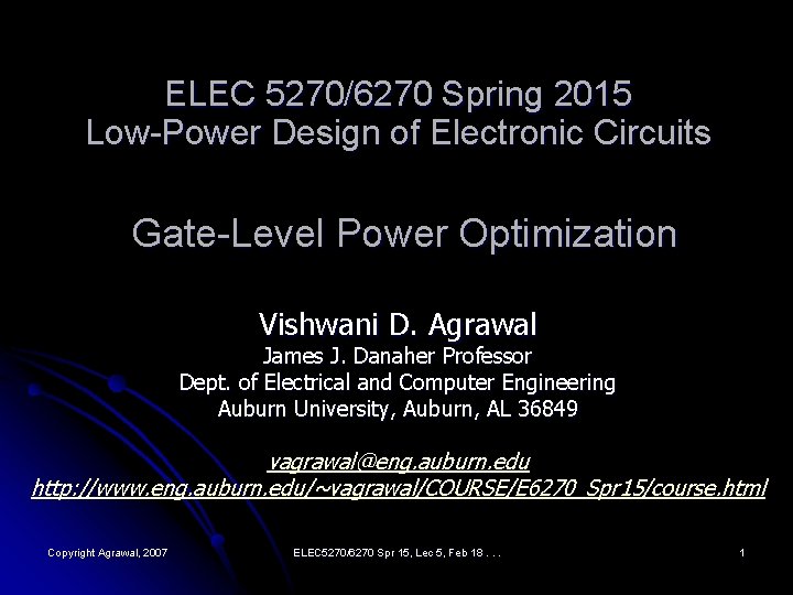 ELEC 5270/6270 Spring 2015 Low-Power Design of Electronic Circuits Gate-Level Power Optimization Vishwani D.