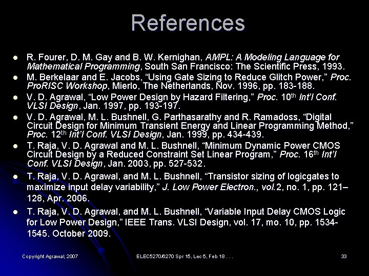 References l l l l R. Fourer, D. M. Gay and B. W. Kernighan,