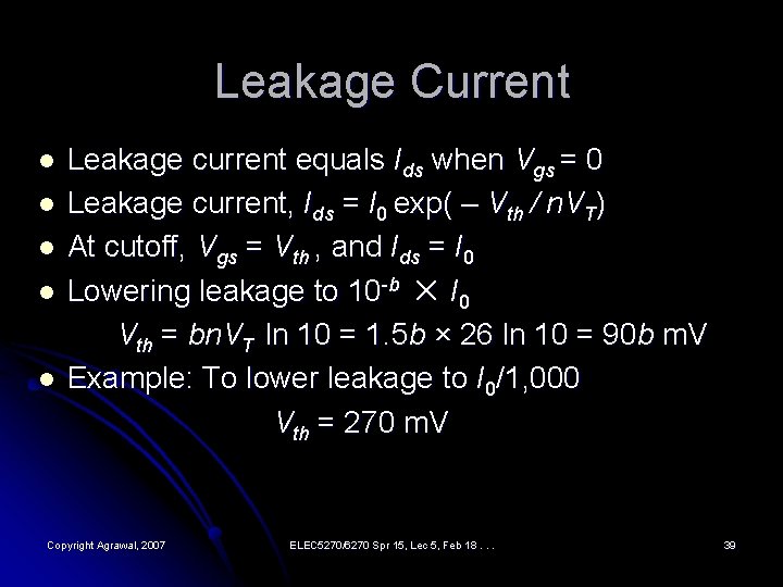 Leakage Current l l l Leakage current equals Ids when Vgs = 0 Leakage