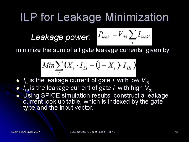 ILP for Leakage Minimization Leakage power: minimize the sum of all gate leakage currents,