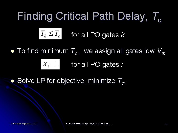 Finding Critical Path Delay, Tc for all PO gates k l To find minimum