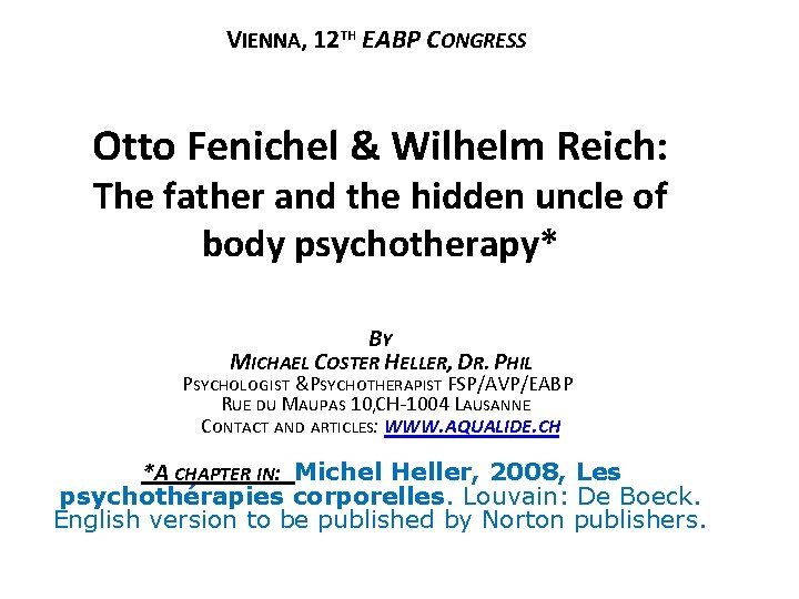 VIENNA, 12 TH EABP CONGRESS Otto Fenichel & Wilhelm Reich: The father and the