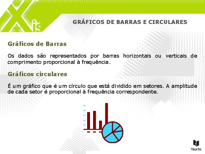 GRÁFICOS DE BARRAS E CIRCULARES Gráficos de Barras Os dados são representados por barras GRÁFICOS DE BARRAS E CIRCULARES Gráficos de Barras Os dados são representados por barras