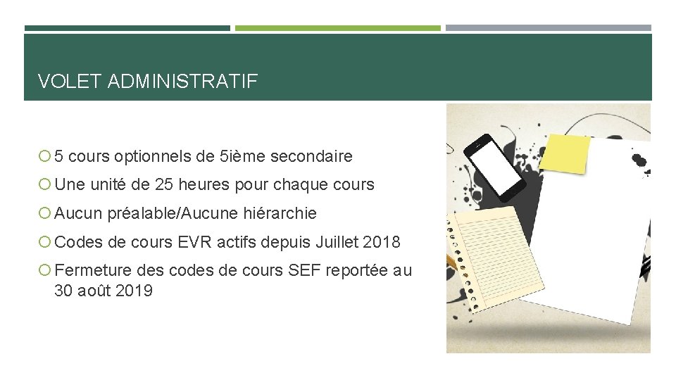 VOLET ADMINISTRATIF 5 cours optionnels de 5 ième secondaire Une unité de 25 heures