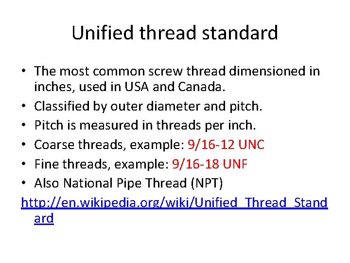 Unified thread standard • The most common screw thread dimensioned in inches, used in