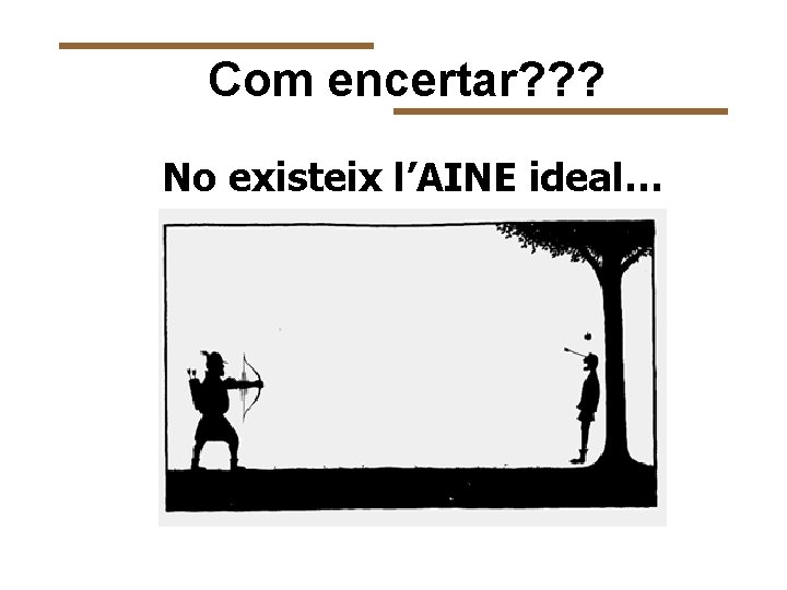 Com encertar? ? ? No existeix l’AINE ideal… 