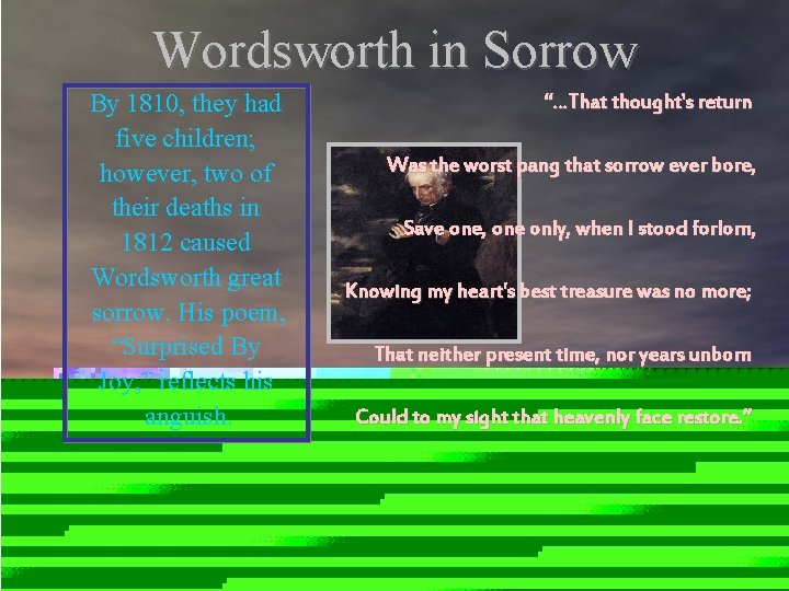 Wordsworth in Sorrow By 1810, they had five children; however, two of their deaths