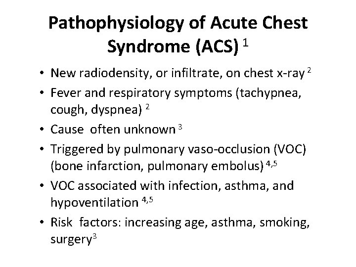 Pathophysiology of Acute Chest Syndrome (ACS) 1 • New radiodensity, or infiltrate, on chest