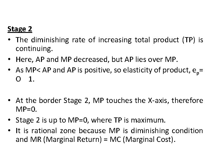 Stage 2 • The diminishing rate of increasing total product (TP) is continuing. •