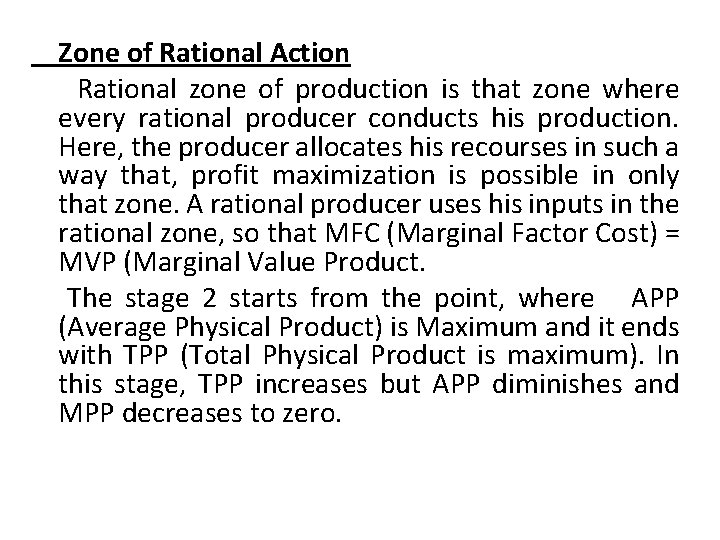  Zone of Rational Action Rational zone of production is that zone where every