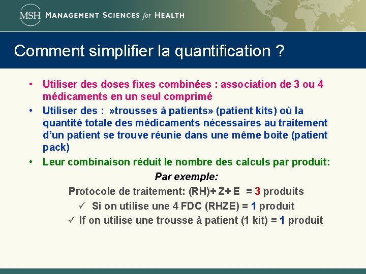 Comment simplifier la quantification ? • Utiliser des doses fixes combinées : association de
