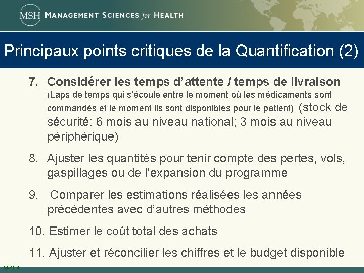 Principaux points critiques de la Quantification (2) 7. Considérer les temps d’attente / temps
