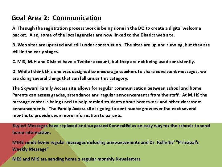 Goal Area 2: Communication A. Through the registration process work is being done in