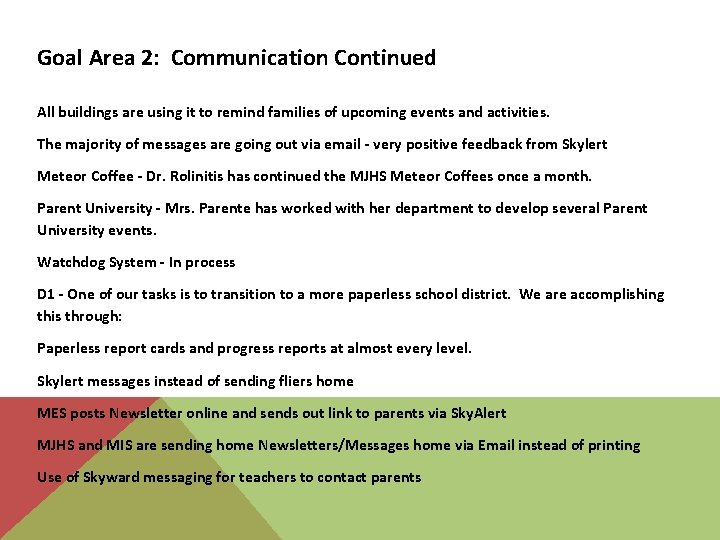 Goal Area 2: Communication Continued All buildings are using it to remind families of