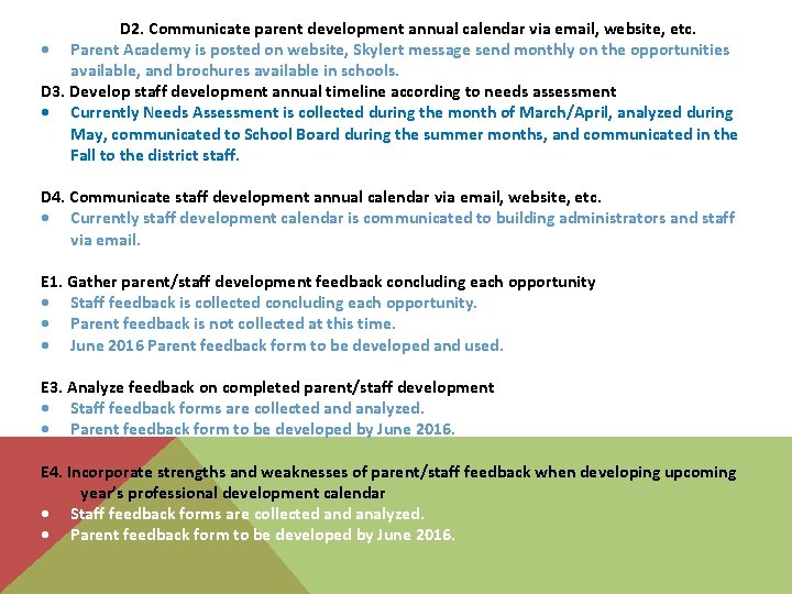 D 2. Communicate parent development annual calendar via email, website, etc. Parent Academy is