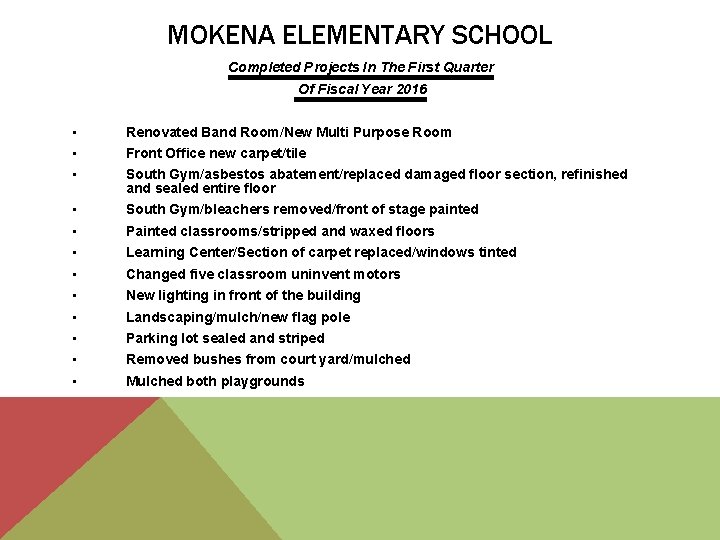 MOKENA ELEMENTARY SCHOOL Completed Projects In The First Quarter Of Fiscal Year 2016 •