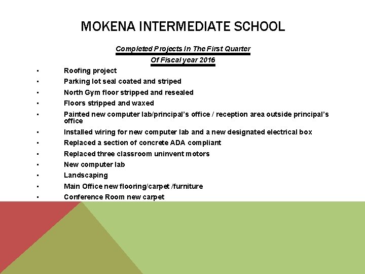 MOKENA INTERMEDIATE SCHOOL Completed Projects In The First Quarter Of Fiscal year 2016 •