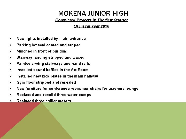 MOKENA JUNIOR HIGH Completed Projects In The first Quarter Of Fiscal Year 2016 •